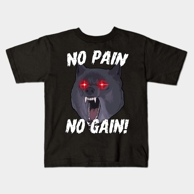 No Pain No Gain Gym Wolf Motivational Sports Quotes Kids T-Shirt by WorkoutQuotes